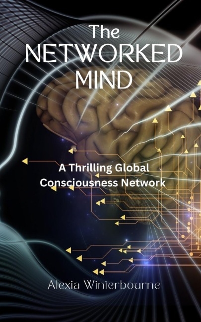 The Networked Mind: A Thriller Global Consciousness Network