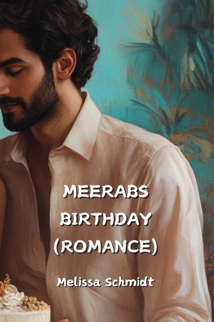 MEERABS BIRTHDAY (ROMANCE)