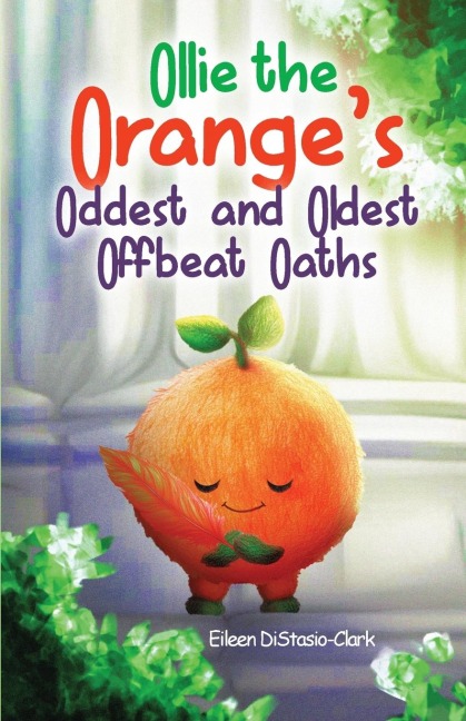 Ollie The Oranges Oddest And Oldest Oaths
