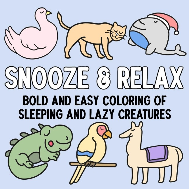 Snooze and Relax: Bold and Easy Coloring of Sleeping and Lazy Creatures