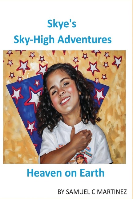 SKYES SKYE-HIGH ADVENTURES: HEAVEN ON EARTH