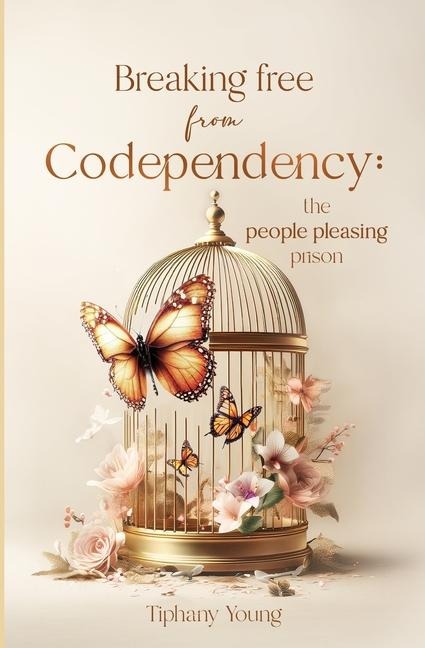 Breaking free from Codependency: The People Pleasing Prison