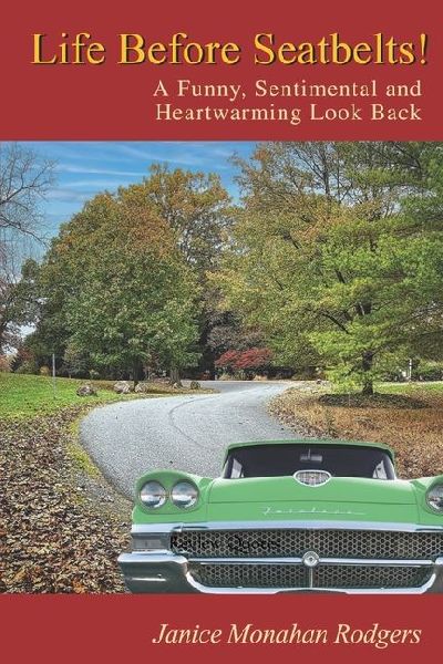 Life Before Seatbelts: A Funny, Sentimental and Heartwarming Look Back
