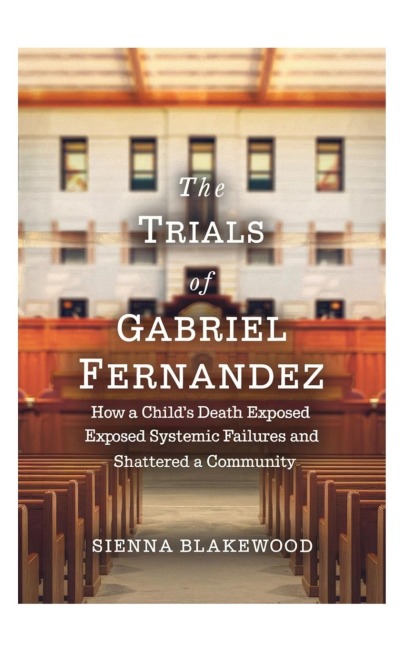 The Trials of Gabriel Fernandez: How a Childs Death Exposed Systemic Failures and Shattered a Community