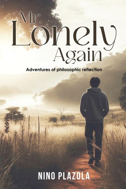 Mr. Lonely Again: Adventures of Philosophic Reflection