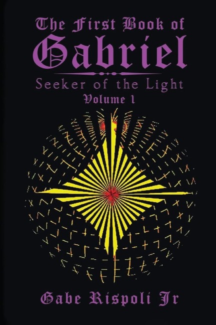 The First Book of Gabriel: Seeker of the Light Volume 1