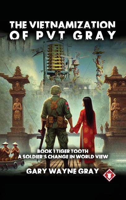 The Vietnamization of PVT Gray: A story of a soldiers change in view of his world