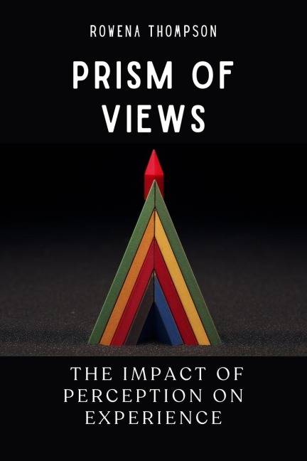Prism of Views: The Impact of Perception on Experience