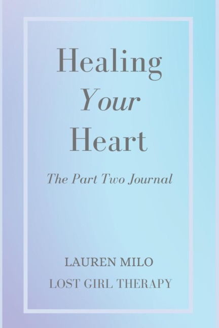 Healing Your Heart: The Part Two Journal