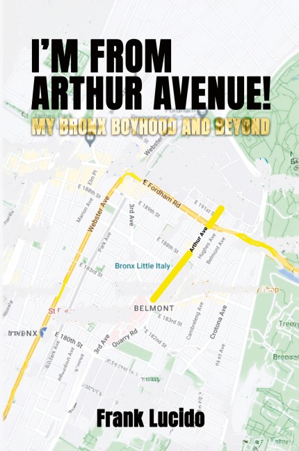 Im From Arthur Avenue!: My Bronx Boyhood and Beyond