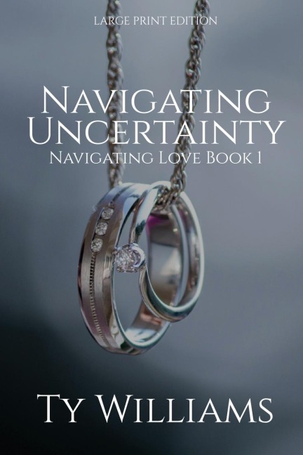 Navigating Uncertainty: A Small Town Christian Romance