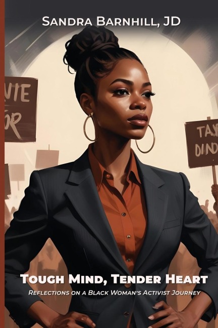Tough Mind, Tender Heart: Reflections on a Black Womans Activist Journey
