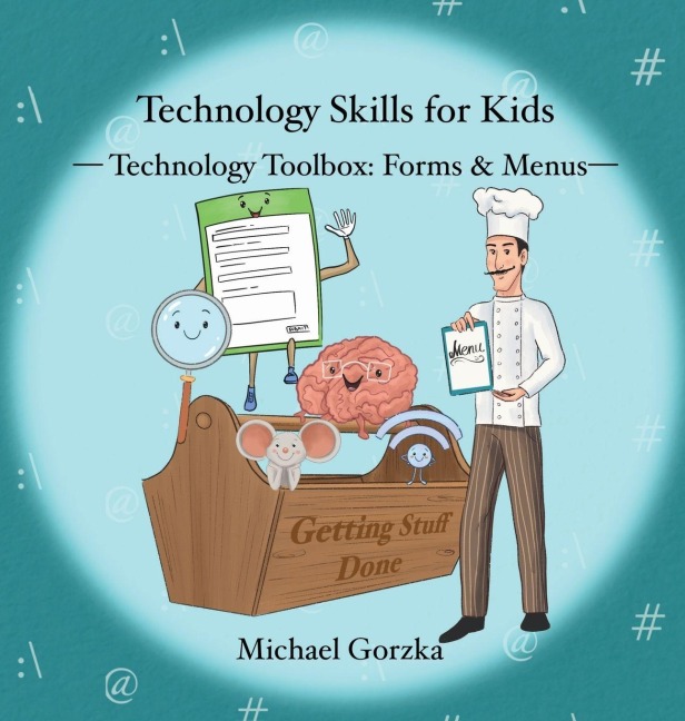 Technology Skills for Kids: Technology Toolbox - Forms & Menus