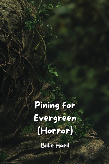 Pining for Evergreen (Horror)