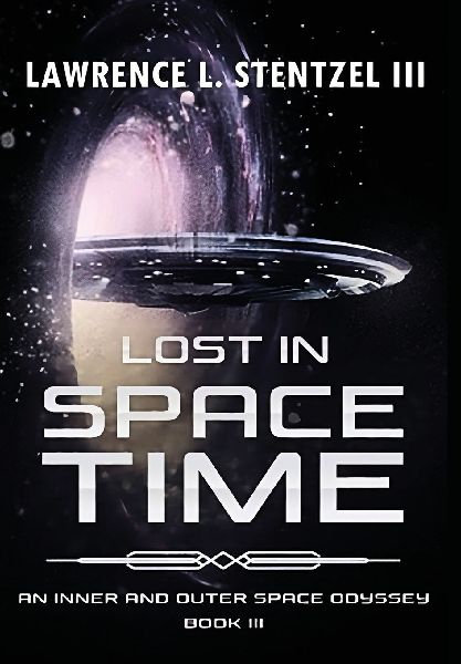Lost in Space-Time: Book Three of An Inner and Outer Space Odyssey Series