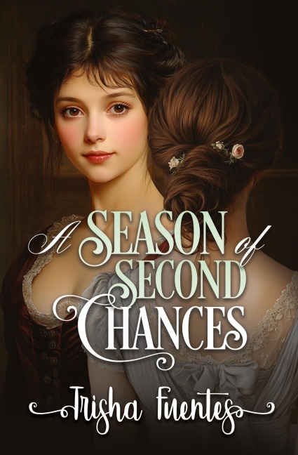 A Season of Second Chances: A Second Chance Regency Romance