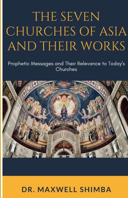 The Seven Churches of Asia and Their Works
