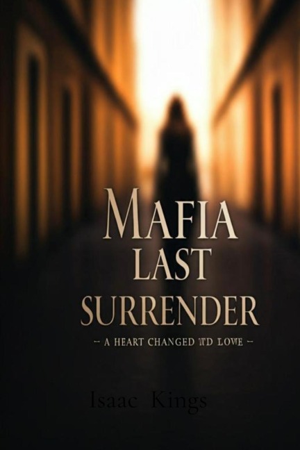 Mafia last Surrender: A Heart Changed by Love