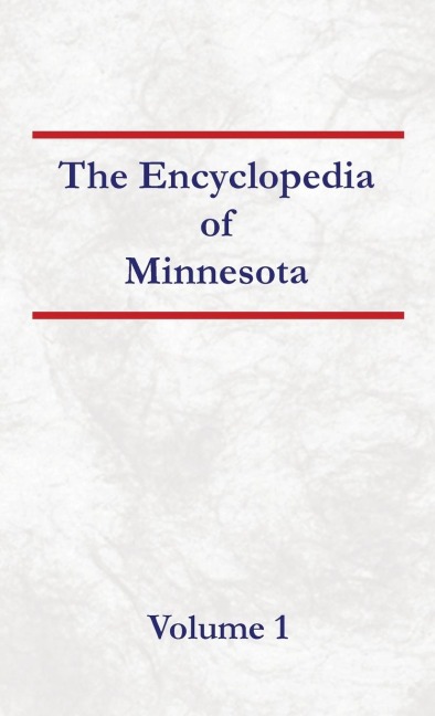 Encyclopedia of Minnesota - Volume 1