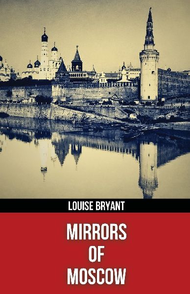 Mirrors of Moscow (Polis & Praxis Red Series)(Annotated)