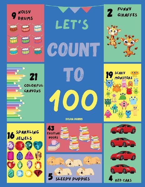 Lets Count to 100: A Fun and Interactive Counting Book with Colorful Pictures and Engaging Exercises for Kids