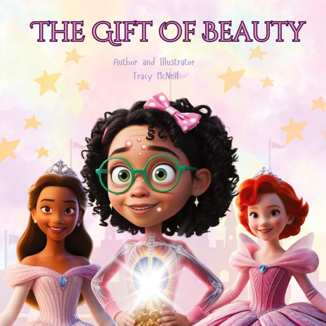 The Gift of Beauty: A Heartwarming Picture book of Kindness, Confidence, and Inner Beauty
