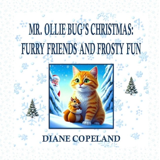 Mr. Ollie Bugs Christmas: Furry Friends and Frosty Fun