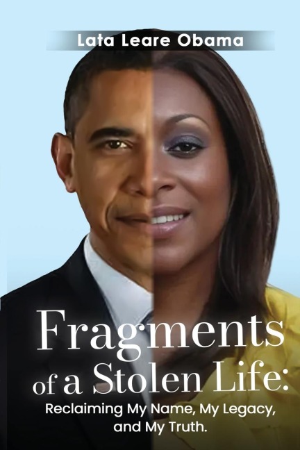 Fragments of a Stolen Life: Reclaiming My Name, My Legacy, and My Truth