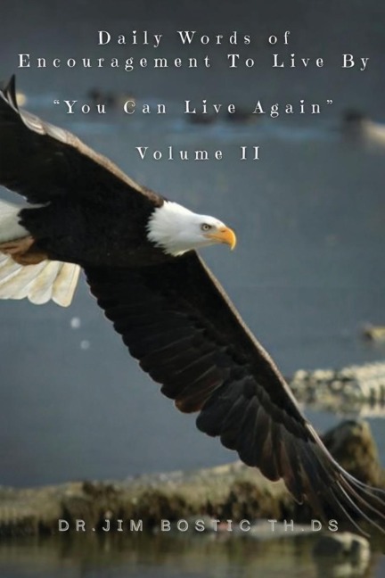 Daily Words of Encouragement To Live By: You Can Live Again Volume II
