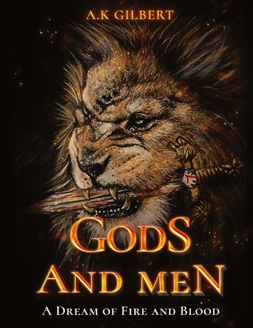 GODS AND MEN: A Dream Of Fire and Blood Part 01