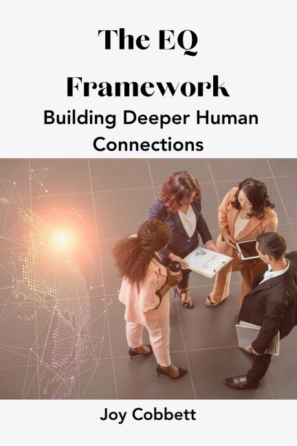 The EQ Framework: Building Deeper Human Connections