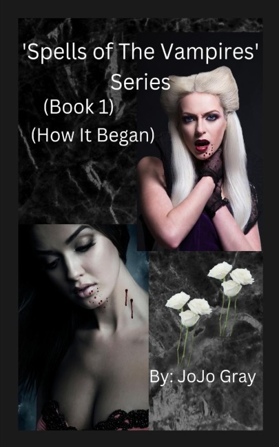 Spells of The Vampires Series (Book 1) (How It Began)