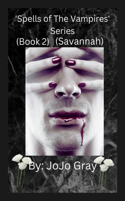 Spells of The Vampires Series (Book 2) (Savannah)