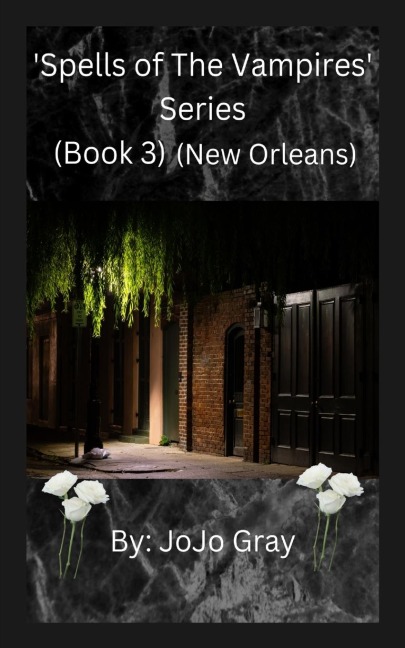 Spells of The Vampires Series (Book 3) (New Orleans)
