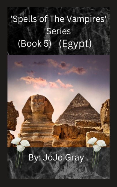 Spells of The Vampires Series (Book 5) (Egypt)