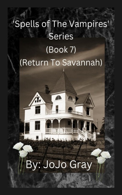 Spells of The Vampires Series (Book 7) (Return To Savannah)