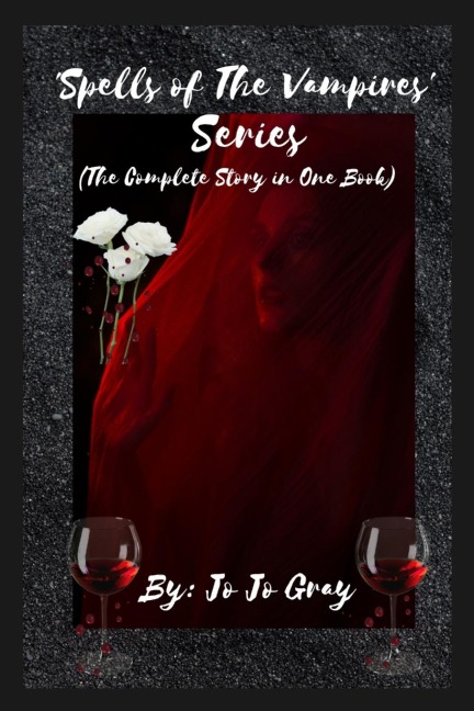 Spells of The Vampires Series (The Complete Story in One Book)