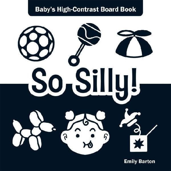 So Silly!: Babys High-Contrast Board Book