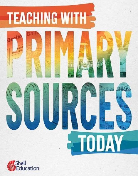 Teaching with Primary Sources Today