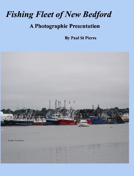 Fishing Fleet of New Bedford: A Photographic Presentation