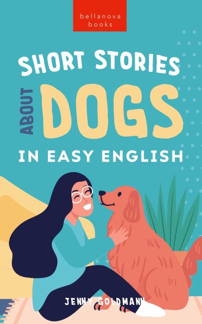 Short Stories About Dogs in Easy English: 15 Paw-some Dog Stories for English Learners