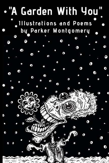 A Garden With You: Poems, illustrations and short stories