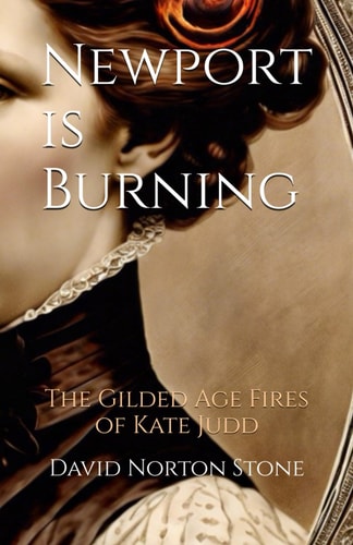 Newport is Burning The Gilded Age Fires of Kate Judd