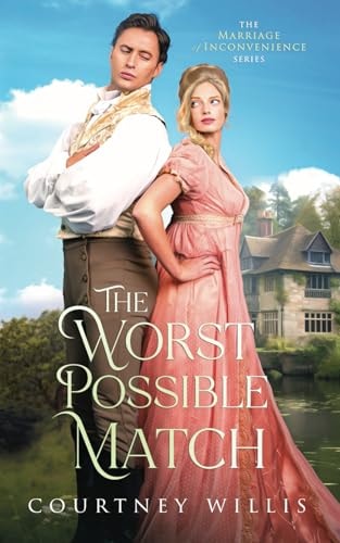 The Worst Possible Match A Sweet Regency Romance