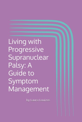 Living with Progressive Supranuclear Palsy A Guide to Symptom Management