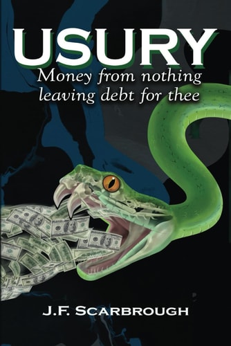 Usury Money from Nothing Leaving Debt for Thee