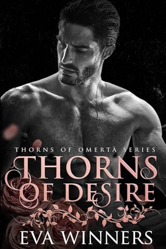 Thorns of Desire A Dark Mafia Romance