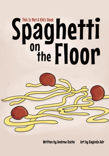 This Is Not A Kid's Book Spaghetti On The Floor