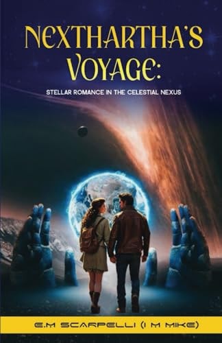 Nexthartha's Voyage Stellar Romance In The Celestial Nexus: "Echoes of Enlightenment: An Odyssey Beyond Time and Stars"