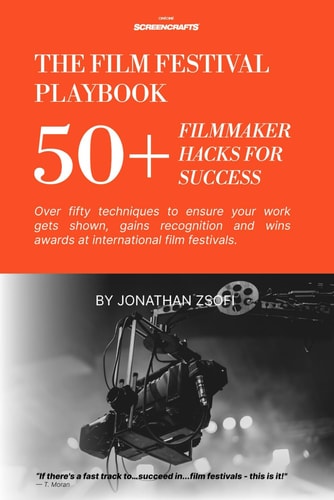 The Film Festival Playbook 50+ Filmmaker Hacks for Success